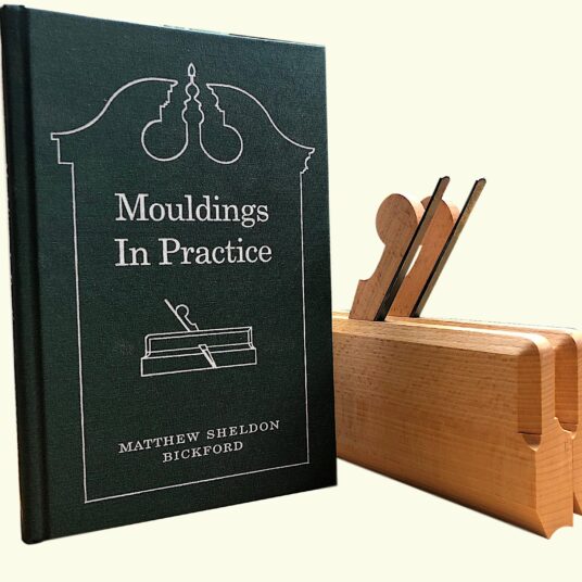 “Mouldings In Practice” M.S Bickford Reproduction Moulding Planes